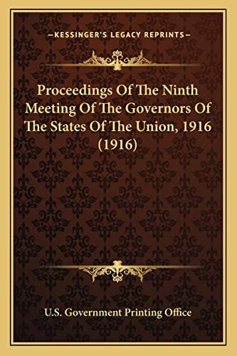 Proceedings Of The Ninth Meeting Of The Governors Of The States Of The Union, 1916 (1916)