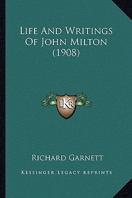 Life And Writings Of John Milton (1908)