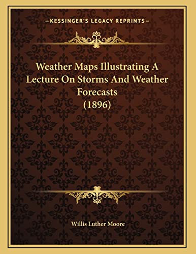 Weather Maps Illustrating A Lecture On Storms And Weather Forecasts (1896)