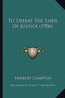 To Defeat The Ends Of Justice (1906)