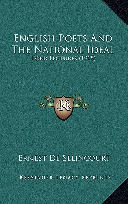 English Poets And The National Ideal: Four Lectures (1915)