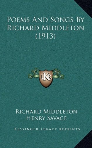 Poems And Songs By Richard Middleton (1913)