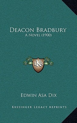 Deacon Bradbury: A Novel (1900)