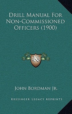 Drill Manual For Non-Commissioned Officers (1900)