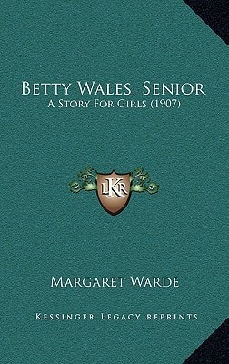 Betty Wales, Senior: A Story For Girls (1907)