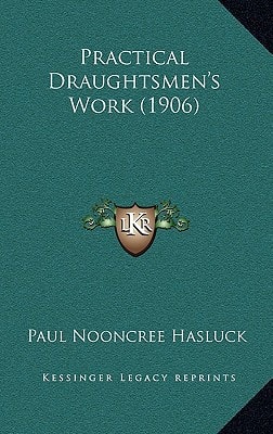 Practical Draughtsmen's Work
