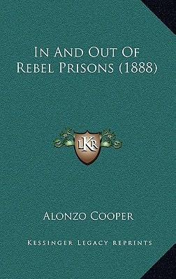 In And Out Of Rebel Prisons (1888)