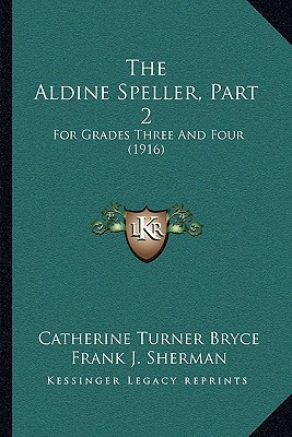 The Aldine Speller, Part 2: For Grades Three And Four (1916)