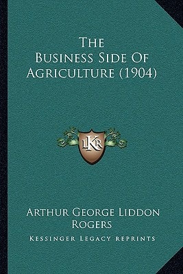 The Business Side Of Agriculture (1904)