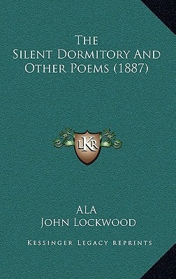 The Silent Dormitory And Other Poems (1887)