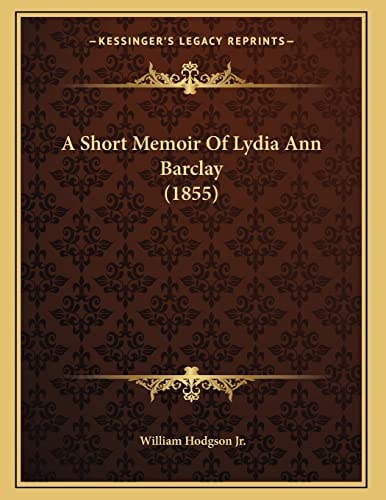 A Short Memoir Of Lydia Ann Barclay (1855)