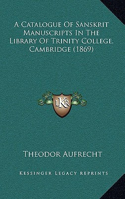 A Catalogue Of Sanskrit Manuscripts In The Library Of Trinity College, Cambridge (1869)