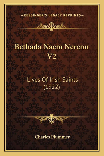 Bethada Naem Nerenn V2: Lives Of Irish Saints (1922)