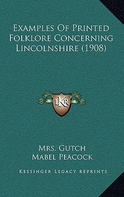 Examples Of Printed Folklore Concerning Lincolnshire (1908)