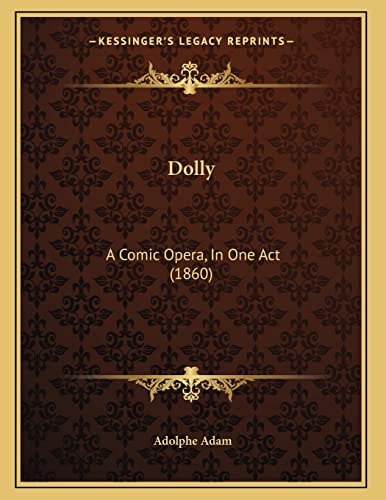 Dolly: A Comic Opera, In One Act (1860)