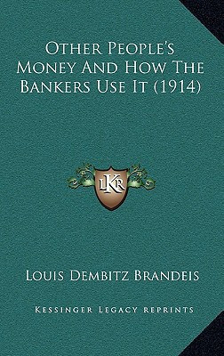 Other People's Money And How The Bankers Use It (1914)
