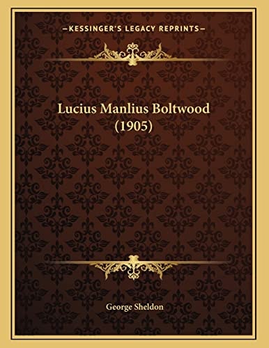Lucius Manlius Boltwood (1905)