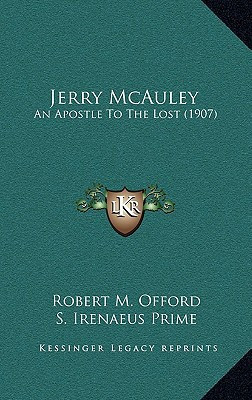 Jerry McAuley: An Apostle To The Lost (1907)