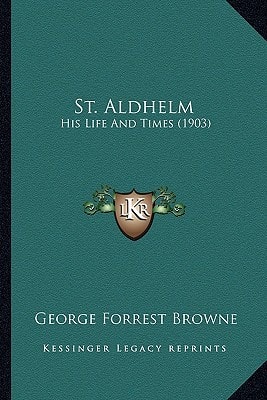 St. Aldhelm: His Life And Times (1903)