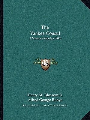 The Yankee Consul: A Musical Comedy