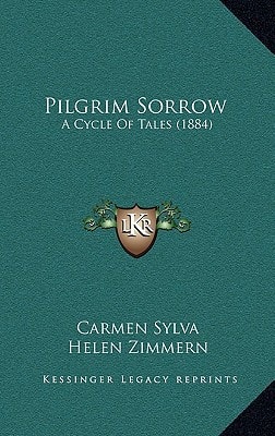 Pilgrim Sorrow: A Cycle Of Tales (1884)