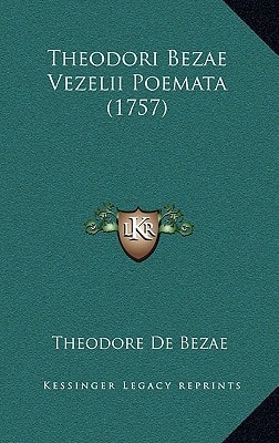 Theodori Bezae Vezelii Poemata (1757)