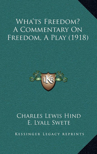 Wha'ts Freedom? A Commentary On Freedom, A Play (1918)