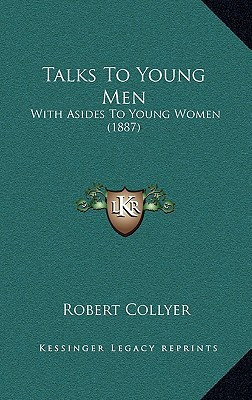 Talks To Young Men: With Asides To Young Women (1887)