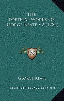 The Poetical Works Of George Keate V2 (1781)