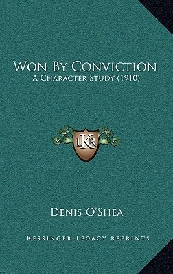 Won By Conviction: A Character Study