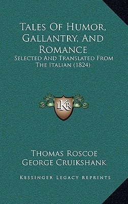 Tales Of Humor, Gallantry, And Romance: Selected And Translated From The Italian (1824)