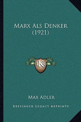 Marx Als Denker (1921) (German Edition)