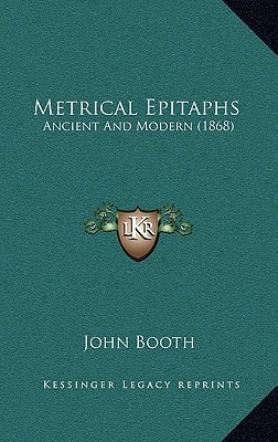 Metrical Epitaphs: Ancient And Modern (1868)