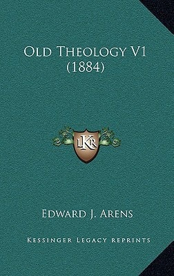 Old Theology V1 (1884)