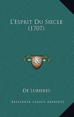 L'Esprit Du Siecle (1707) (French Edition)