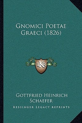 Gnomici Poetae Graeci (1826) (Greek Edition)