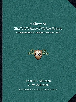 A Show At Sho’Cards: Comprehensive, Complete, Concise (1918)