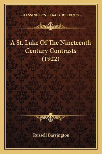 A St. Luke Of The Nineteenth Century Contrasts (1922)
