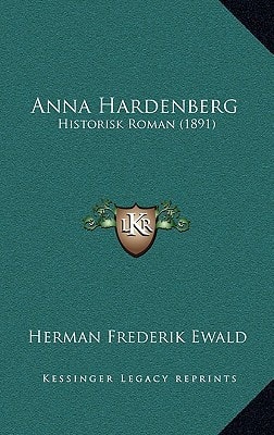 Anna Hardenberg: Historisk Roman (1891) (Danish Edition)