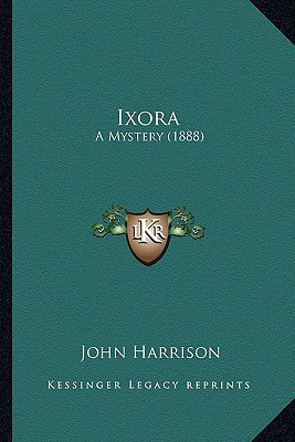 Ixora: A Mystery (1888)