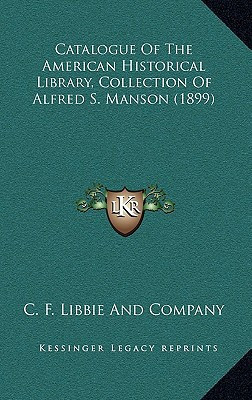 Catalogue Of The American Historical Library, Collection Of Alfred S. Manson (1899)