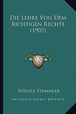 Die Lehre Von Dem Richtigen Rechte (1902) (German Edition)