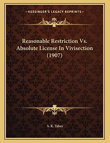 Reasonable Restriction Vs. Absolute License In Vivisection (1907)