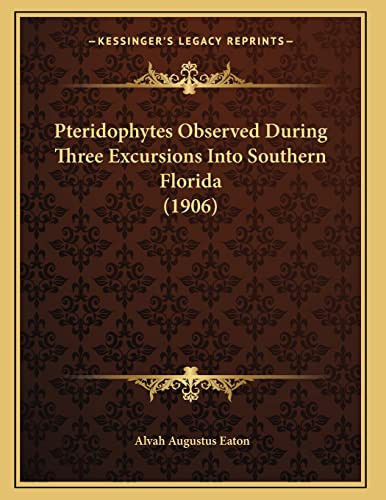 Pteridophytes Observed During Three Excursions Into Southern Florida (1906)