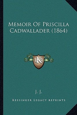 Memoir Of Priscilla Cadwallader