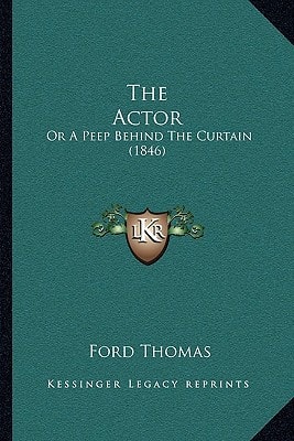 The Actor: Or A Peep Behind The Curtain (1846)