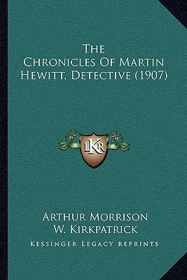 The Chronicles Of Martin Hewitt, Detective (1907)