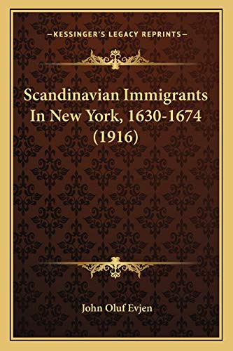 Scandinavian Immigrants In New York, 1630-1674 (1916)