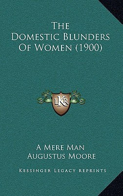 The Domestic Blunders Of Women (1900)