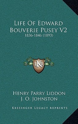 Life Of Edward Bouverie Pusey V2: 1836-1846 (1893)